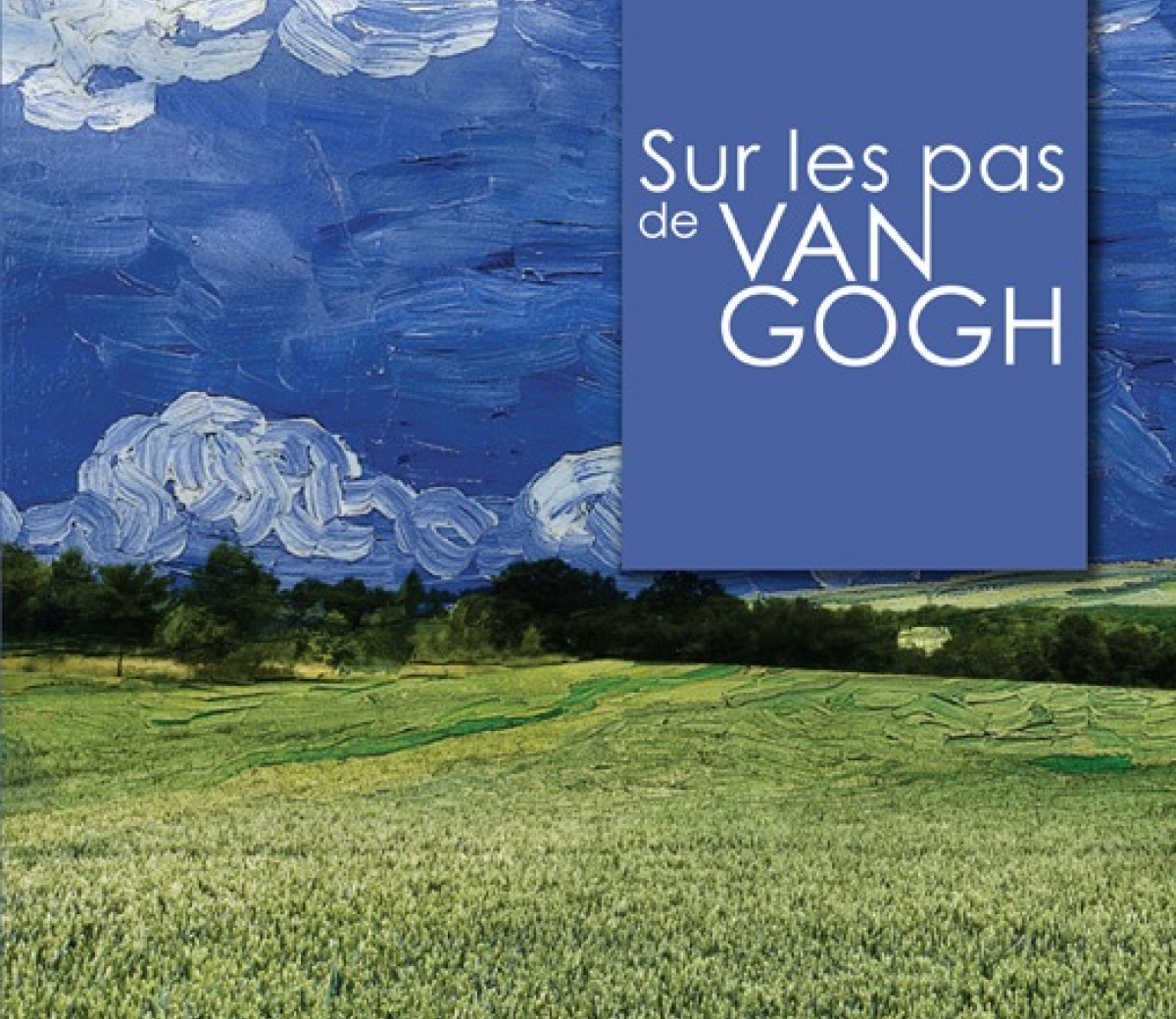 Sur les pas de Van Gogh